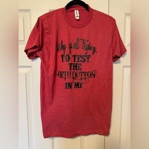 Why y’all trying to test the Beth Dutton in me graphic tee